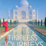 Timeless Journeys: Travels to the World's Legendary Places, National Geographic, Hardcover