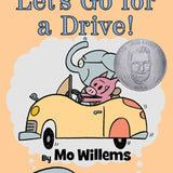 Let’s Go For a Drive- An Elephant & Piggie Book, Mo Willems, Hardcover