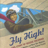 Fly High!: The Story of Bessie Coleman, Louise Borden, Paperback