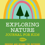 Exploring Nature Journal for Kids: Observe and Record the Outdoors, Kim Andrews, Paperback