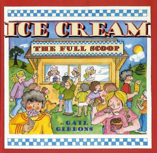 Ice Cream: The Full Scoop, Gail Gibbons, Hardcover book cover