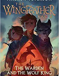 The Warden and the Wolf King- The Wingfeather Saga, Andrew Peterson, Hardcover book cover