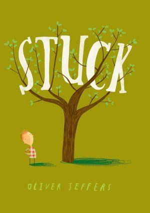 Stuck, Oliver Jeffers, Hardcover book cover