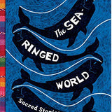 The Sea-Ringed World: Sacred Stories of the Americas, María García Esperón, Hardcover book cover