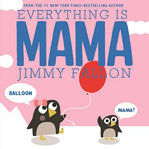 Everything Is Mama, Jimmy Fallon, Board Book book cover