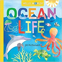 Hello World! Ocean Life, Jill McDonald, Board Book book cover