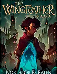 North! Or Be Eaten- The Wingfeather Saga, Andrew Peterson, Hardcover book cover