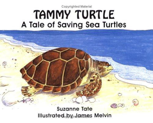 Tammy Turtle: A Tale of Saving Sea Turtles, Suzanne Tate, Paperback book cover