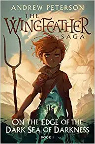 On the Edge of the Dark Sea of Darkness- The Wingfeather Saga, Andrew Peterson, Hardcover book cover