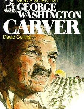 George Washington Carver- Man’s Slave Becomes God’s Scientist, David Collins, Paperback book cover