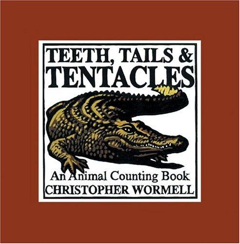 Teeth, Tails and Tentacles, Christopher Wormell, Hardcover book cover
