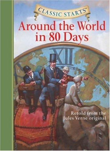 Classic Starts®: Around the World in 80 Days, Jules Verne, Hardcover book cover