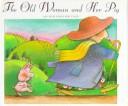 The Old Woman and Her Pig- An Old English Tale, Rosanne Litzinger, Hardcover book cover